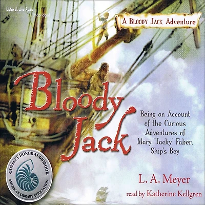 Bloody Jack: Being an Account of the Curious Adventures of Mary "Jacky" Faber, Ship's Boy