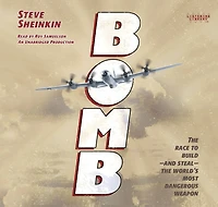Bomb: The Race to Build--and Steal--the World's Most Dangerous Weapon