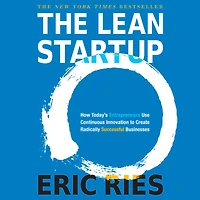 The Lean Startup: How Today's Entrepreneurs Use Continuous Innovation to Create Radically Successful Businesses