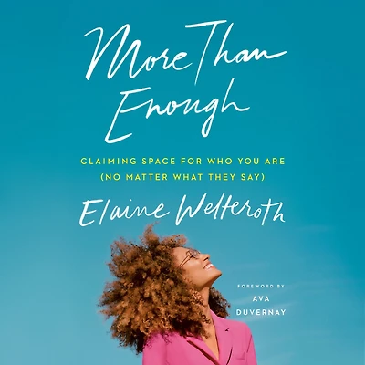 More Than Enough: Claiming Space for Who You Are (No Matter What They Say)