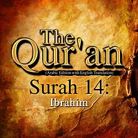 The Qur'an: Surah 14: Ibrahim