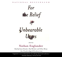 For the Relief of Unbearable Urges: Stories