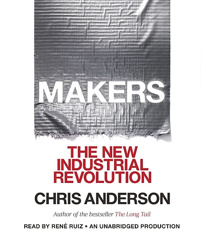Makers: The New Industrial Revolution