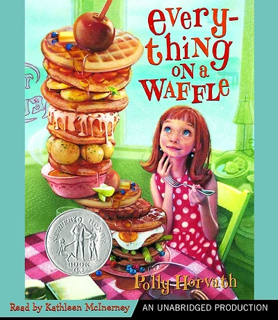 Everything on a Waffle: (Newbery Honor Book)