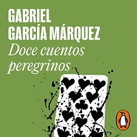 Doce cuentos peregrinos / Strange Pilgrims