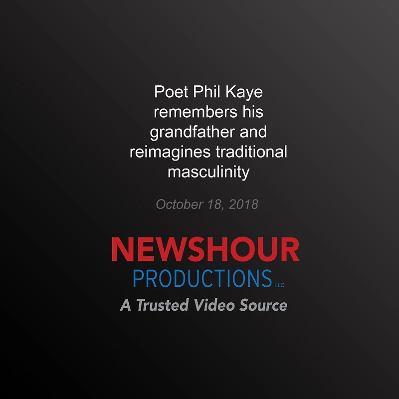 Poet Phil Kaye Remembers his Grandfather and Reimagines Traditional Masculinity