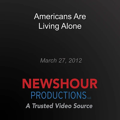 Americans Are Living Alone