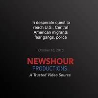 In Desperate Quest to Reach U.S., Central American Migrants Fear Gangs, Police