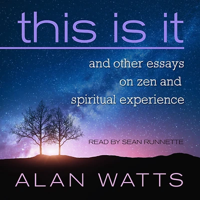 This Is It: and Other Essays on Zen Spiritual Experience