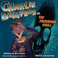 Charlie Bumpers vs. the Squeaking Skull (Charlie Series)