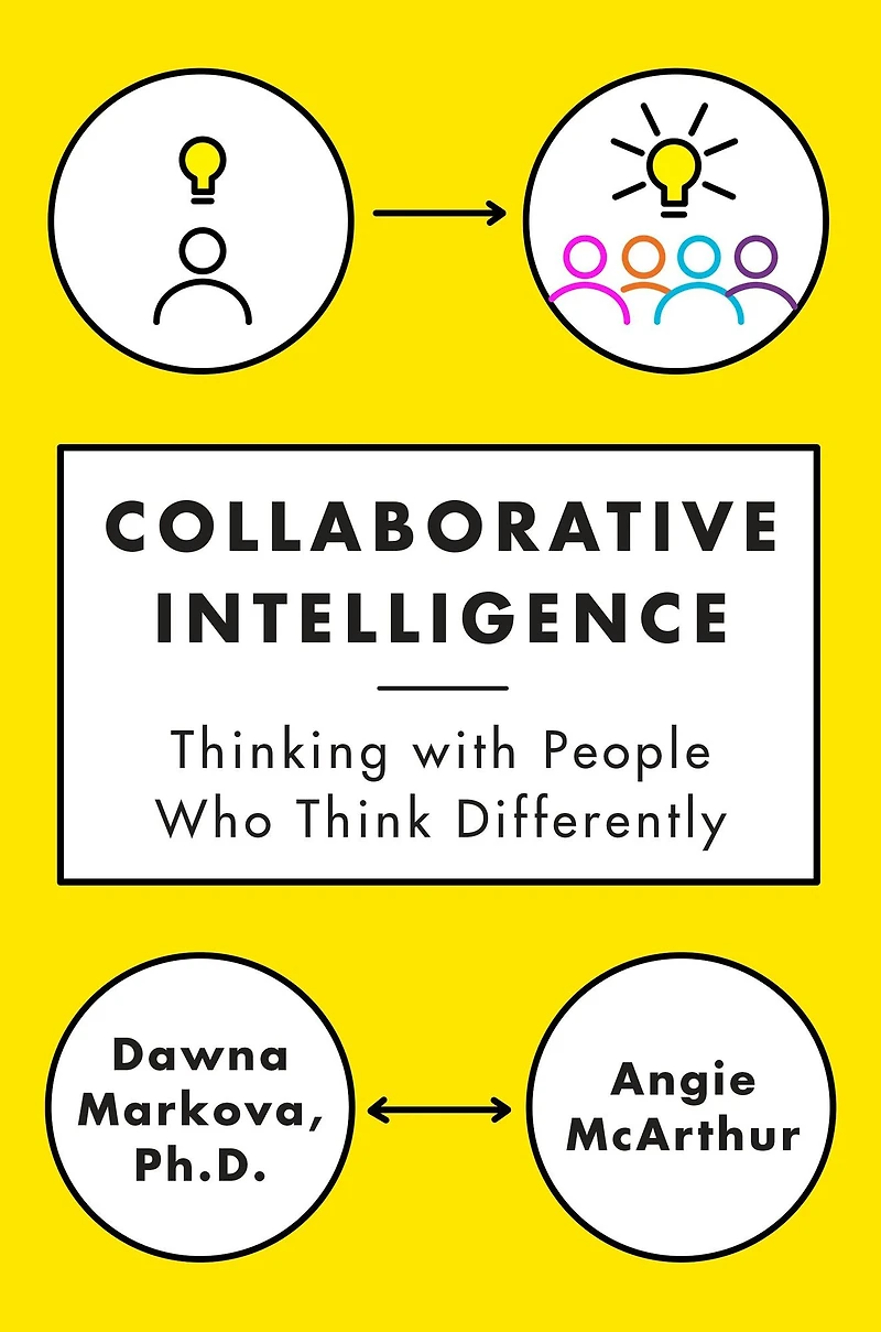 Collaborative Intelligence: Thinking with People Who Think Differently