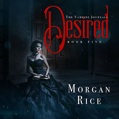 Desired (Book #5 the Vampire Journals)