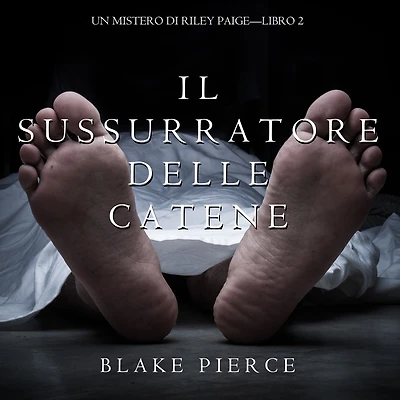 Il Sussurratore delle Catene (Un Mistero di Riley Paige--Libro #2)