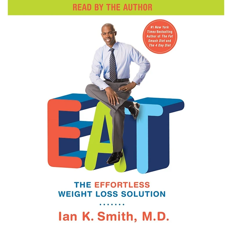 EAT: The Effortless Weight Loss Solution (Abridged)