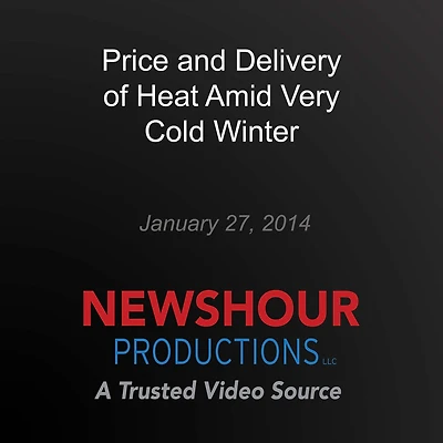 Price and Delivery of Heat Amid Very Cold Winter
