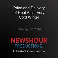 Price and Delivery of Heat Amid Very Cold Winter