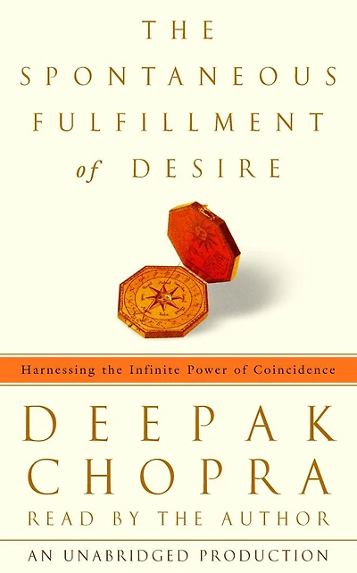 Spontaneous Fulfillment of Desire: Harnessing the Infinite Power Coincidence