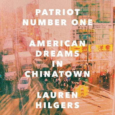 Patriot Number One: American Dreams in Chinatown
