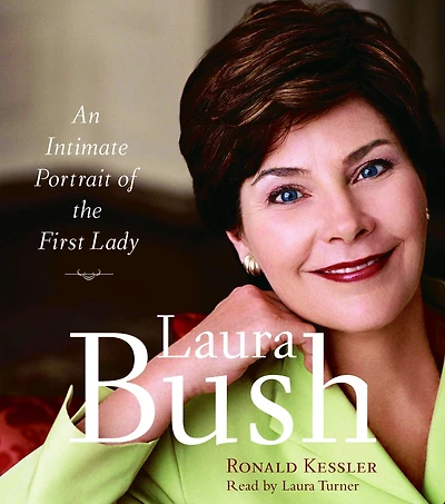 Laura Bush: An Intimate Portrait of the First Lady