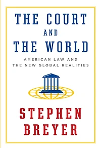 the Court and World: American Law New Global Realities
