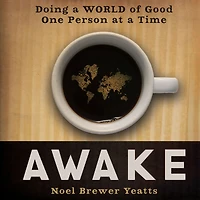 Awake: Doing a World of Good One Person at Time