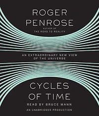 Cycles of Time: An Extraordinary New View the Universe