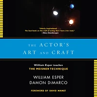 Actor's Art and Craft: William Esper Teaches the Meisner Technique