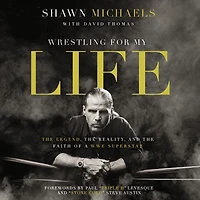 Wrestling for My Life: the Legend, Reality, and Faith of a WWE Superstar