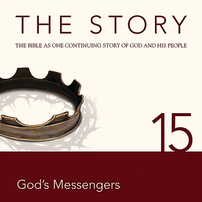 The Story, NIV: Chapter 15 - God's Messengers