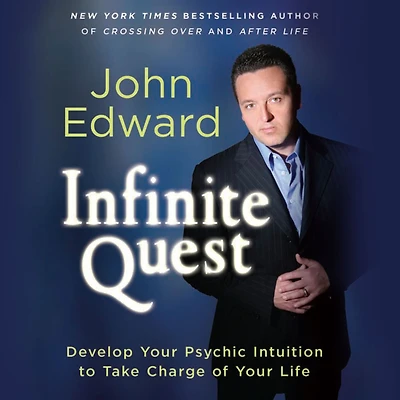 Infinite Quest: Develop Your Psychic Intuition to Take Charge of Life
