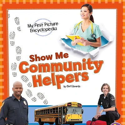 Show Me Community Helpers: My First Picture Encyclopedia