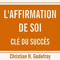 Affirmation de soi, clé du succès, L'