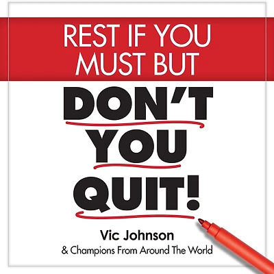 Rest If You Must, But Don't Quit