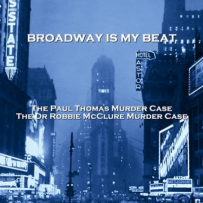 Broadway Is My Beat: The Paul Thomas Murder Case & The Dr Robbie McClure Murder Case