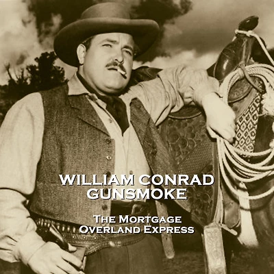 Gunsmoke - Volume 12: The Mortgage & Overland Express