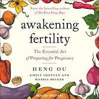 Awakening Fertility: The Essential Art of Preparing for Pregnancy