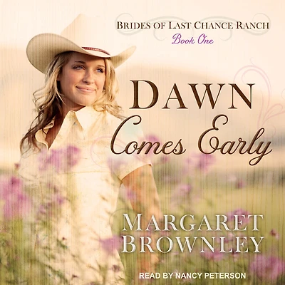 Dawn Comes Early (Brides of Last Chance Ranch Series #1)