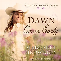 Dawn Comes Early (Brides of Last Chance Ranch Series #1)
