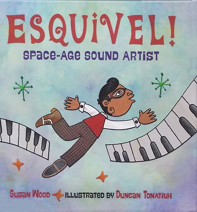 Esquivel! Space-Age Sound Artist