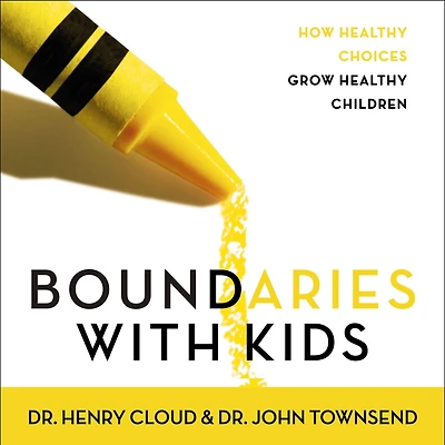 Boundaries with Kids: How Healthy Choices Grow Children
