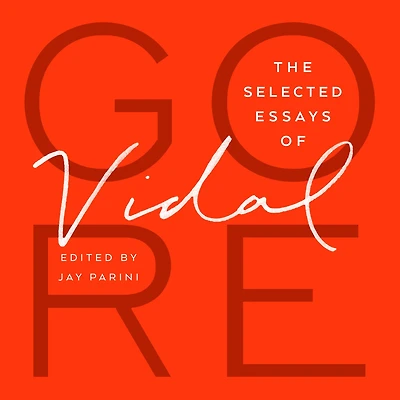 The Selected Essays of Gore Vidal