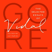 The Selected Essays of Gore Vidal