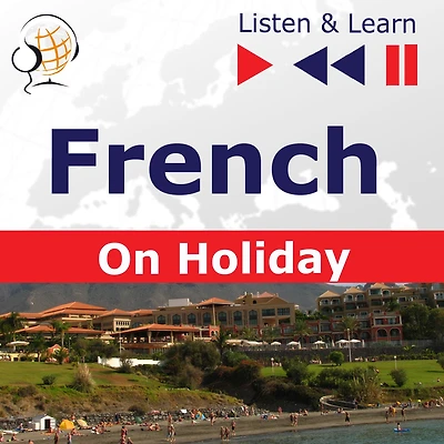 French on Holiday: Conversations de vacances - Listen & Learn