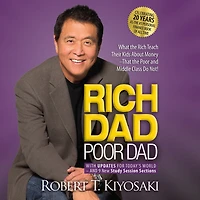 Rich Dad Poor Dad: What the Teach Their Kids about Money That and Middle Class Do Not!