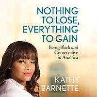 Nothing to Lose, Everything Gain: Being Black and Conservative America