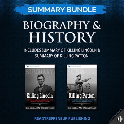 Summary Bundle: Biography & History: Includes Summary of Killing Lincoln & Summary of Killing Patton