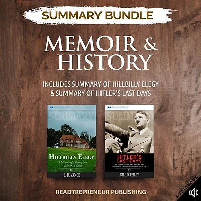 Summary Bundle: Memoir & History Readtrepreneur Publishing: Includes Summary of Hillbilly Elegy & Summary of Hitler's Last Days