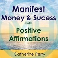Manifest Money and Success with Positive Affirmations