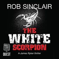 The White Scorpion: thriller for fans of Jason Bourne from MILLION COPY BESTSELLER Rob Sinclair