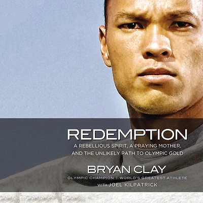 Redemption: a Rebellious Spirit, Praying Mother, and the Unlikely Path to Olympic Gold